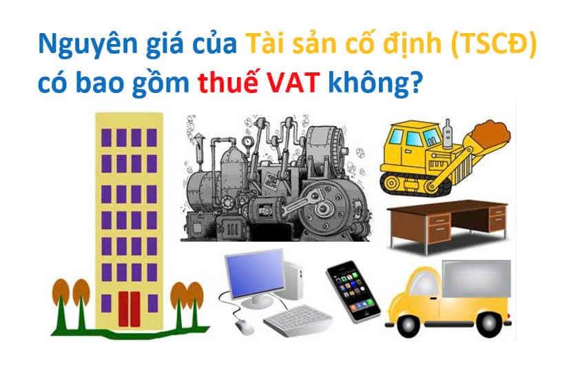Nguyên giá TSCĐ có bao gồm thuế VAT không